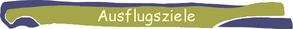 Ausflugsziele