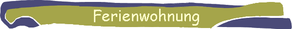 Ferienwohnung